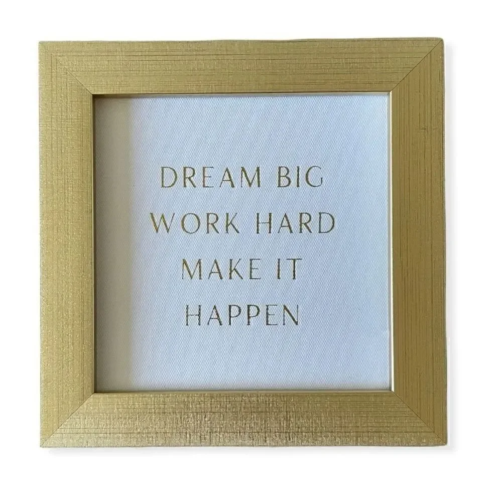 Dream Big, Work Hard, Make It Happen Accent Decor